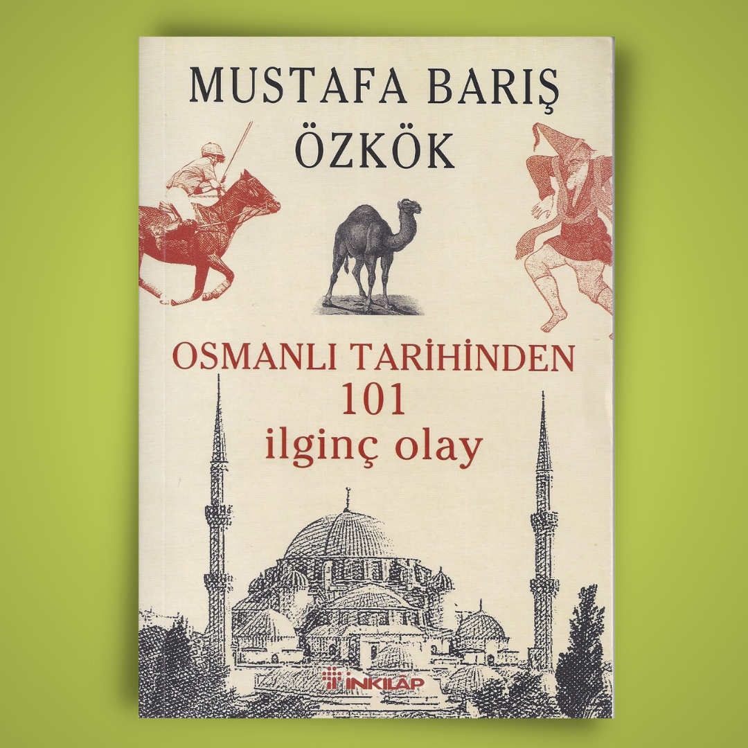 Osmanlı Tarihinden 101 İlginç Olay 1